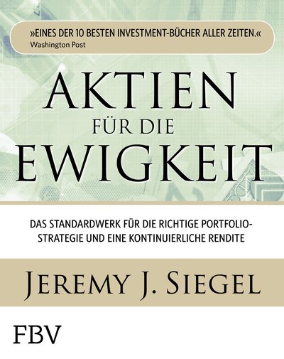 Aktien-für-die-Ewigkeit-Das-Standardwerk-für-die-richtige-Portfoliostrategie-und-eine-kontinuierliche-Rendite