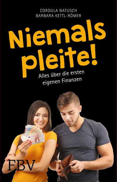 Niemals pleite! - Alles über die ersten eigenen Finanzen