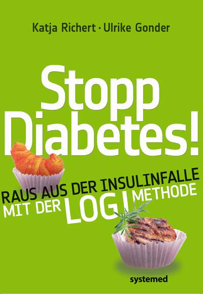 Stopp Diabetes! - Raus aus der Insulinfalle mit der LOGI-Methode