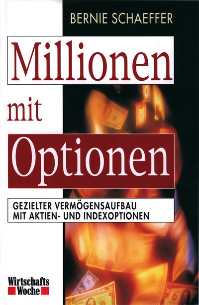 Millionen mit Optionen - Gezielter Vermögensaufbau mit Aktien- und Indexoptionen