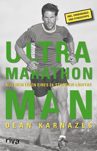 Ultramarathon Man - Aus dem Leben eines 24-Stunden-Läufers