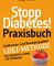 Stopp Diabetes! Praxisbuch