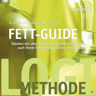 Fett-Guide - Tabellen mit über 500 Lebensmitteln, bewertet nach ihrem Fettgehalt und ihrer Fettqualität