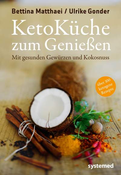 Ketoküche zum Genießen - Mit gesunden Gewürzen und Kokosnuss