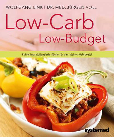 Low-Carb – Low Budget - Kohlenhydratbilanzierte Küche für den kleinen Geldbeutel