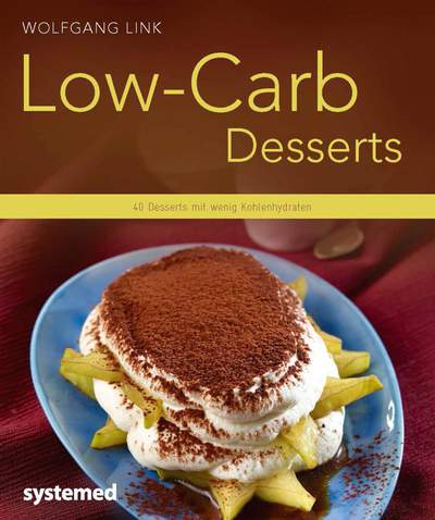 Low-Carb-Desserts - 40 Desserts mit wenig Kohlenhydraten