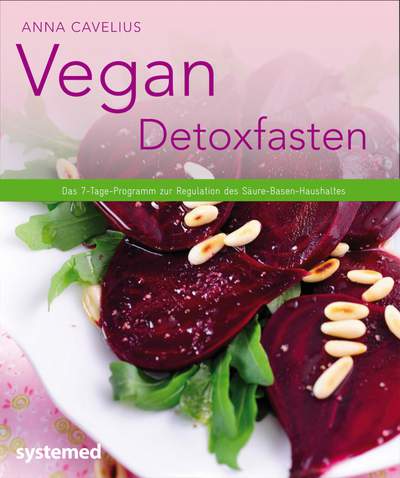 Vegan Detoxfasten - Das 7-Tage-Programm zur Regulation des Säure-Basen-Haushaltes