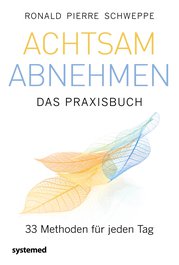 Achtsam abnehmen – Das Praxisbuch