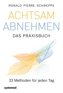 Achtsam abnehmen – Das Praxisbuch