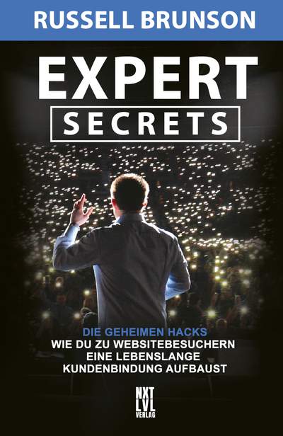 Expert Secrets - Die geheimen Hacks, wie du zu Websitebesuchern eine lebenslange Kundenbindung aufbaust
