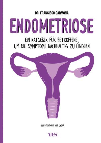 Endometriose - Ein Ratgeber für Betroffene, um die Symptome nachhaltig zu lindern