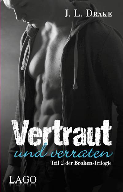 Vertraut und verraten - Teil 2 der Broken-Trilogie