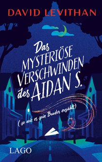 Das mysteriöse Verschwinden des Aidan S. (so wie es sein Bruder erzählt)