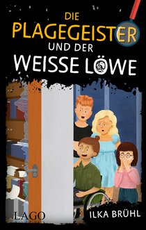 Die Plagegeister und der weiße Löwe