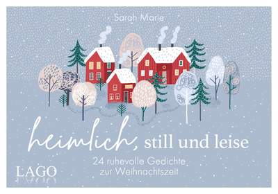 heimlich, still und leise: Adventskalender - 24 ruhevolle Gedichte zur Weihnachtszeit