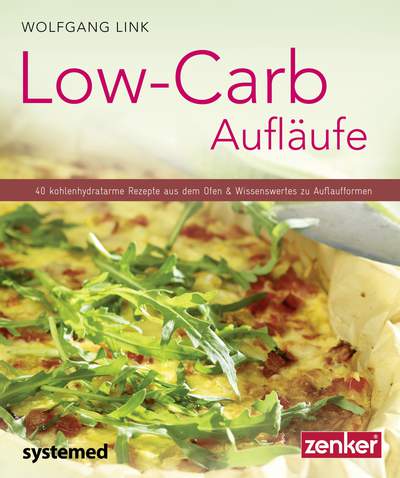 Low-Carb-Aufläufe - 40 kohlenhydratarme Rezepte aus dem Ofen & Wissenswertes zu Auflaufformen