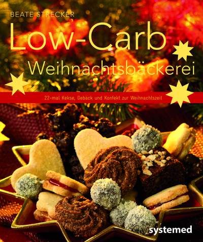 Low-Carb Weihnachtsbäckerei - 20-mal Kekse, Gebäck und Kuchen zur Weihnachtszeit
