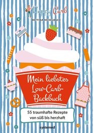 Happy Carb: Mein liebstes Low-Carb-Backbuch