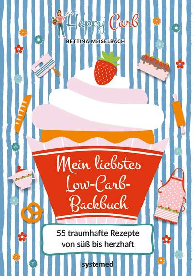 Happy Carb: Mein liebstes Low-Carb-Backbuch - 55 traumhafte Rezepte von süß bis herzhaft