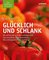 LOGI-Methode. Glücklich und schlank