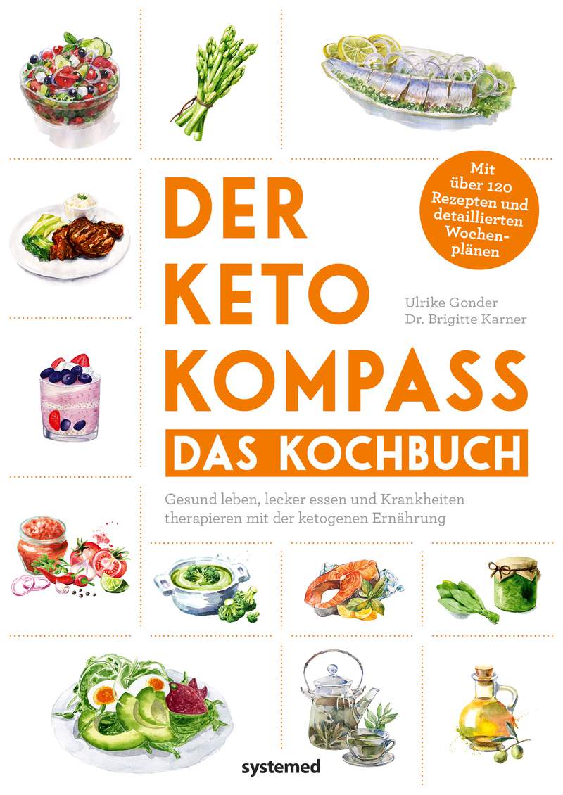 Der KetoKompass Das Kochbuch Gesund leben, lecker essen und
