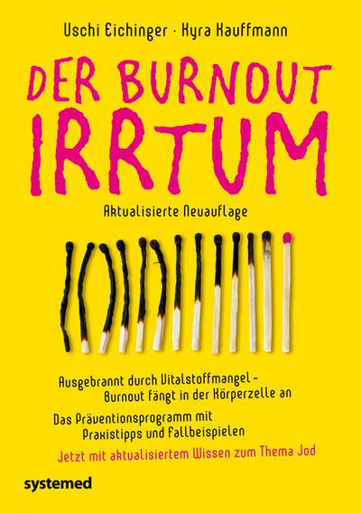 Der Burnout-Irrtum - Ausgebrannt durch Vitalstoffmangel – Burnout fängt in der Körperzelle an. Das Präventionsprogramm mit Praxistipps und Fallbeispielen