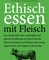 Ethisch Essen mit Fleisch
