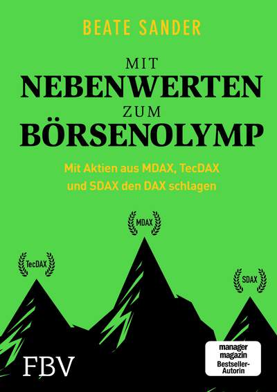 Mit Nebenwerten zum Börsenolymp - Mit Aktien aus MDAX, TecDAX und SDAX den DAX schlagen