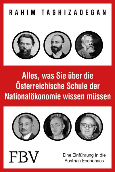 Alles, was Sie über die Österreichische Schule der Nationalökonomie wissen müssen - Eine Einführung in die Austrian Economics