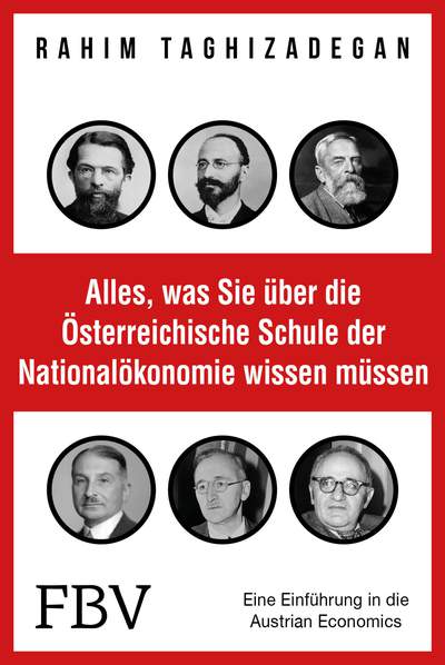 Alles, was Sie über die Österreichische Schule der Nationalökonomie wissen müssen - Eine Einführung in die Austrian Economics