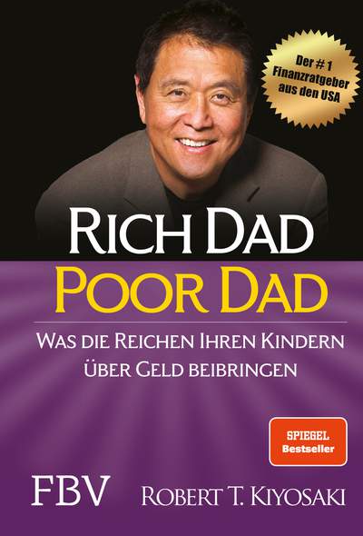 Rich Dad Poor Dad - Was die Reichen ihren Kindern über Geld beibringen