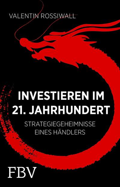 Investieren im 21. Jahrhundert - Strategiegeheimnisse eines Händlers
