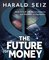 The Future of Money