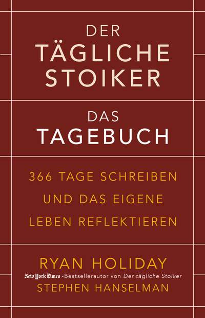 Der tägliche Stoiker – Das Tagebuch - 366 Tage schreiben und das eigene Leben reflektieren