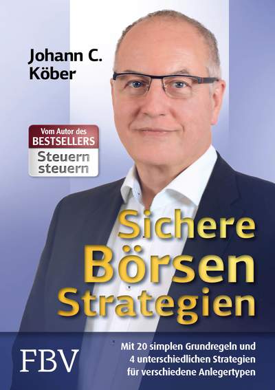 Sichere Börsenstrategien - Mit 20 simplen Grundregeln und 4 unterschiedlichen Strategien für verschiedene Anlegertypen