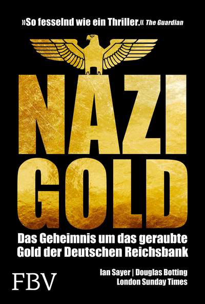 Nazi-Gold - Das Geheimnis um das geraubte Gold der Deutschen Reichsbank