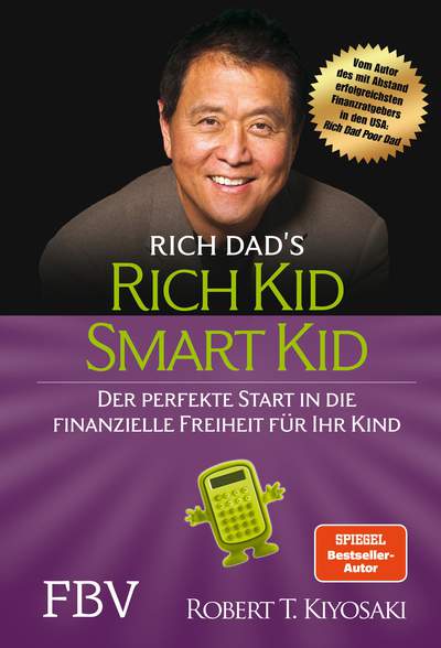 Rich Kid Smart Kid - Der perfekte Start in die finanzielle Freiheit für Ihr Kind