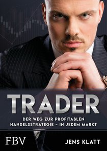 Trader – Der Weg zur profitablen Handelsstrategie – in jedem Markt