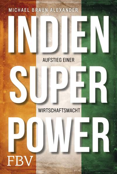 Indien Superpower - Aufstieg einer Wirtschaftsmacht