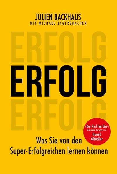 ERFOLG - Was Sie von den Super-Erfolgreichen lernen können