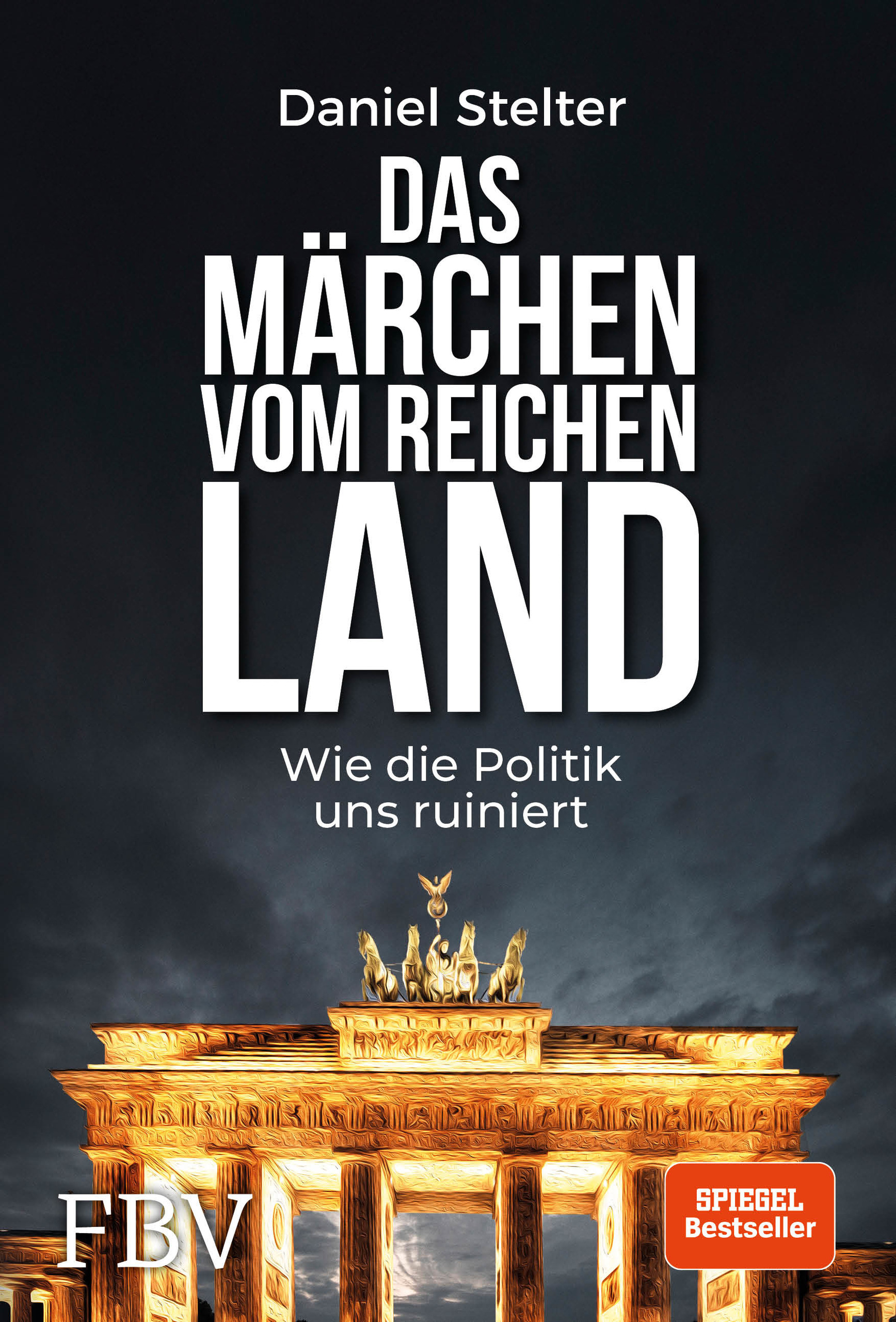 Das Marchen Vom Reichen Land Wie Die Politik Uns Ruiniert