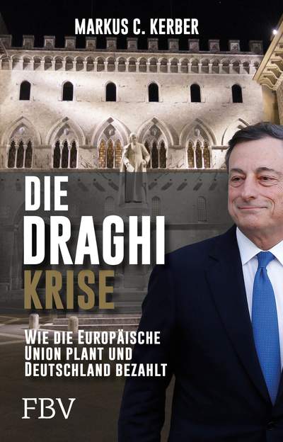 Die Draghi-Krise - Wie die Europäische Union plant und Deutschland bezahlt