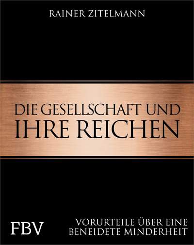 Die Gesellschaft und ihre Reichen - Vorurteile über eine beneidete Minderheit