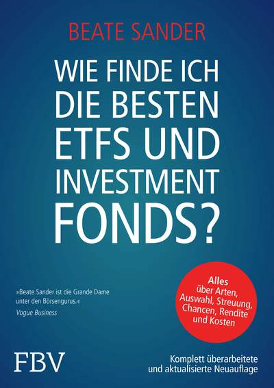 Wie finde ich die besten ETFs und Investmentfonds? - Alles über Arten, Auswahl, Streuung, Chancen, Rendite und Kosten