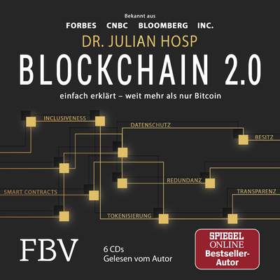 Blockchain 2.0 – einfach erklärt – mehr als nur Bitcoin - Gefahren und Möglichkeiten aller 100 innovativsten Anwendungen durch Dezentralisierung, Smart Contracts, Tokenisierung und Co. einfach erklärt