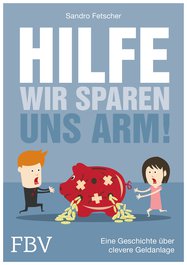 Hilfe, wir sparen uns arm!