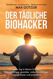 Der tägliche Biohacker