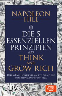 Die 5 essenziellen Prinzipien aus Think and Grow Rich
