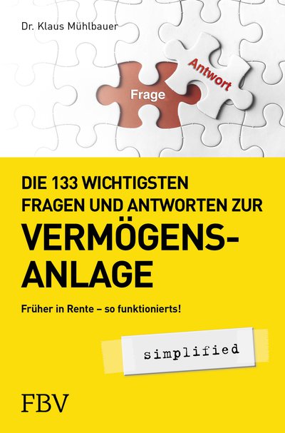 Die 133 wichtigsten Fragen und Antworten zur Vermögensanlage simplified - Früher in Rente - so funktionierts!
