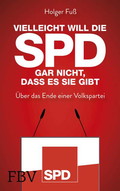 Vielleicht will die SPD gar nicht, dass es sie gibt - Über das Ende einer Volkspartei